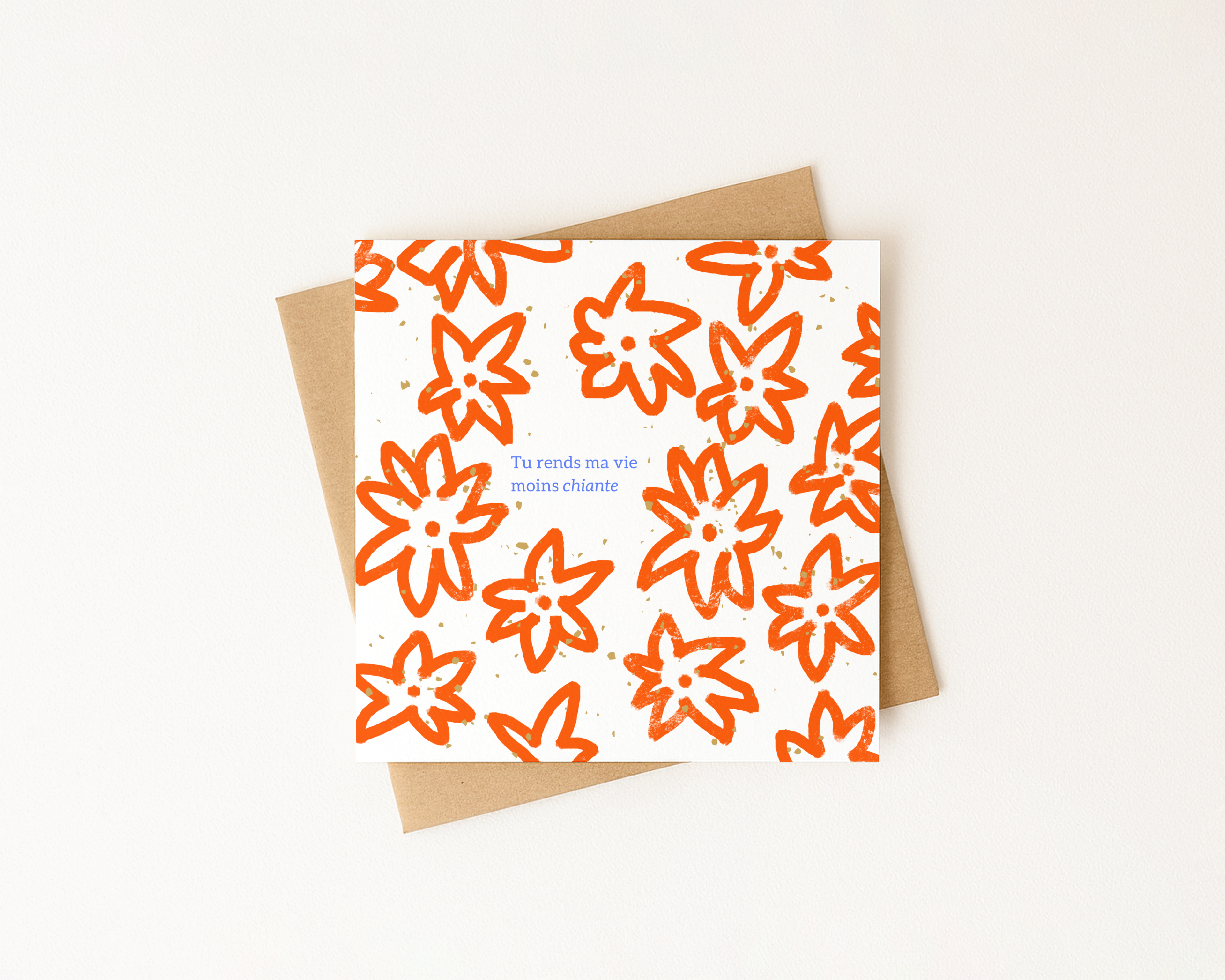 Tu rends ma vie moins chiante