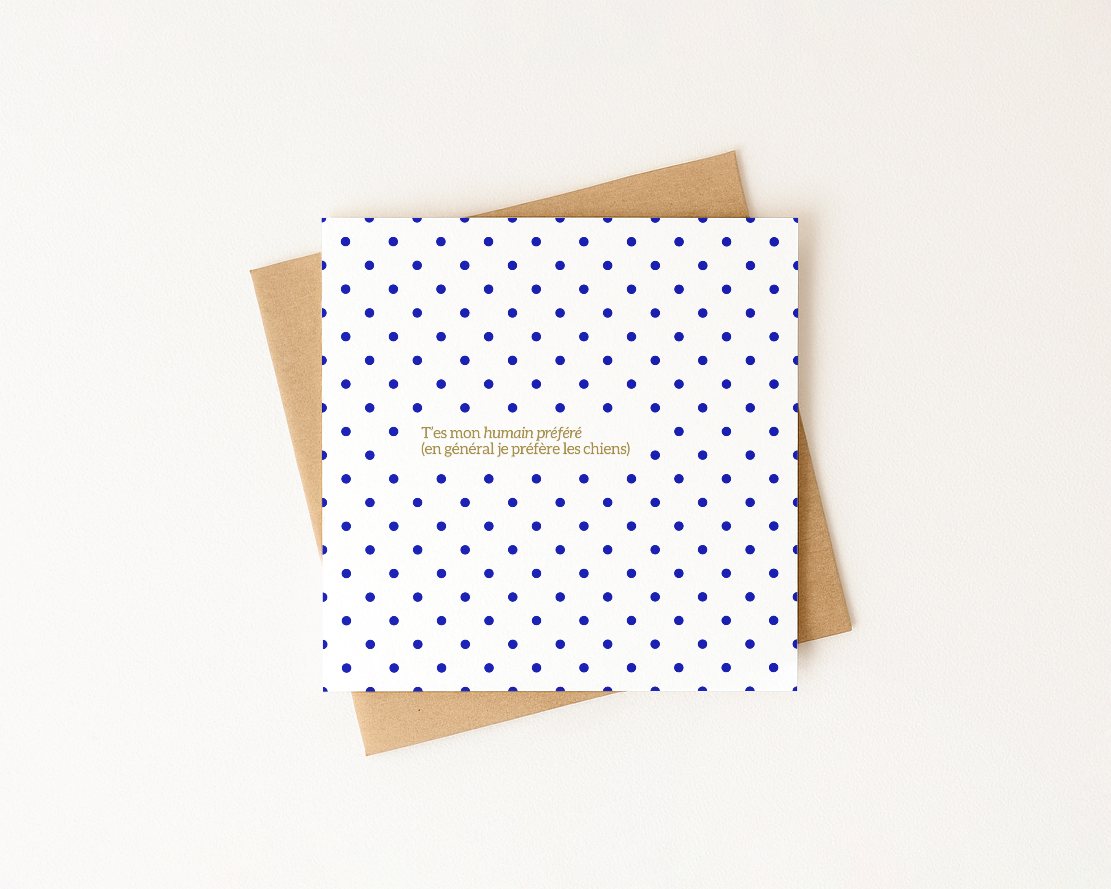 T'es mon humain préféré (je préfère les chiens)